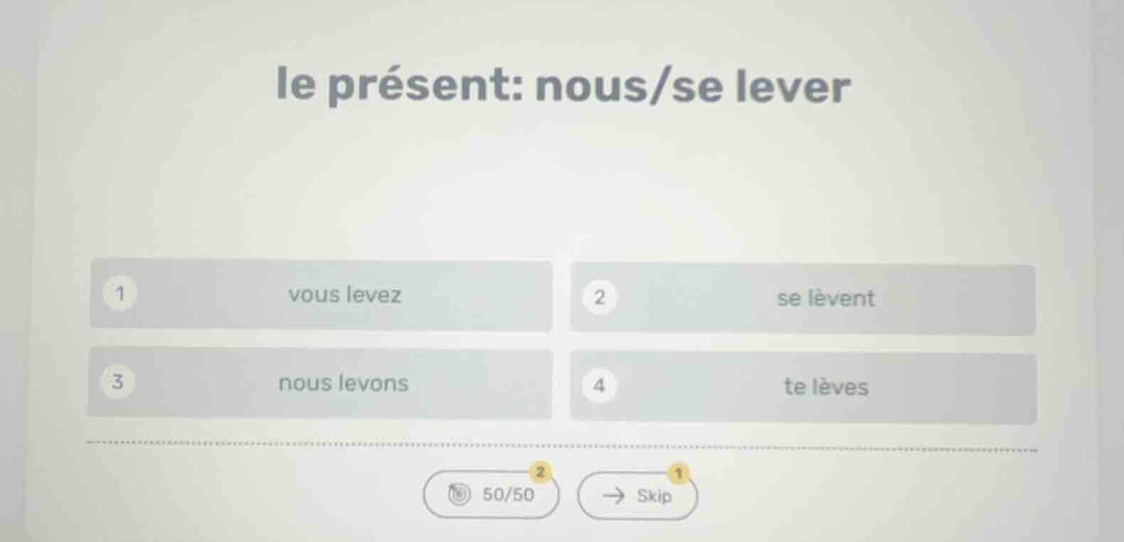 le présent: nous/se lever 1 vous levez 2 se lèvent 3 nous levons 4 te l…