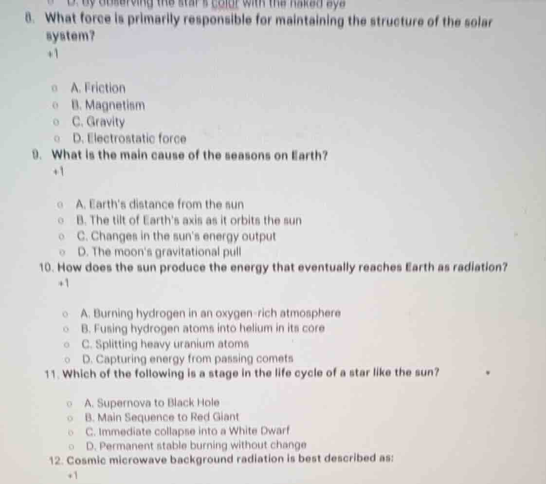 8. what force is primarily responsible for maintaining the structure of…
