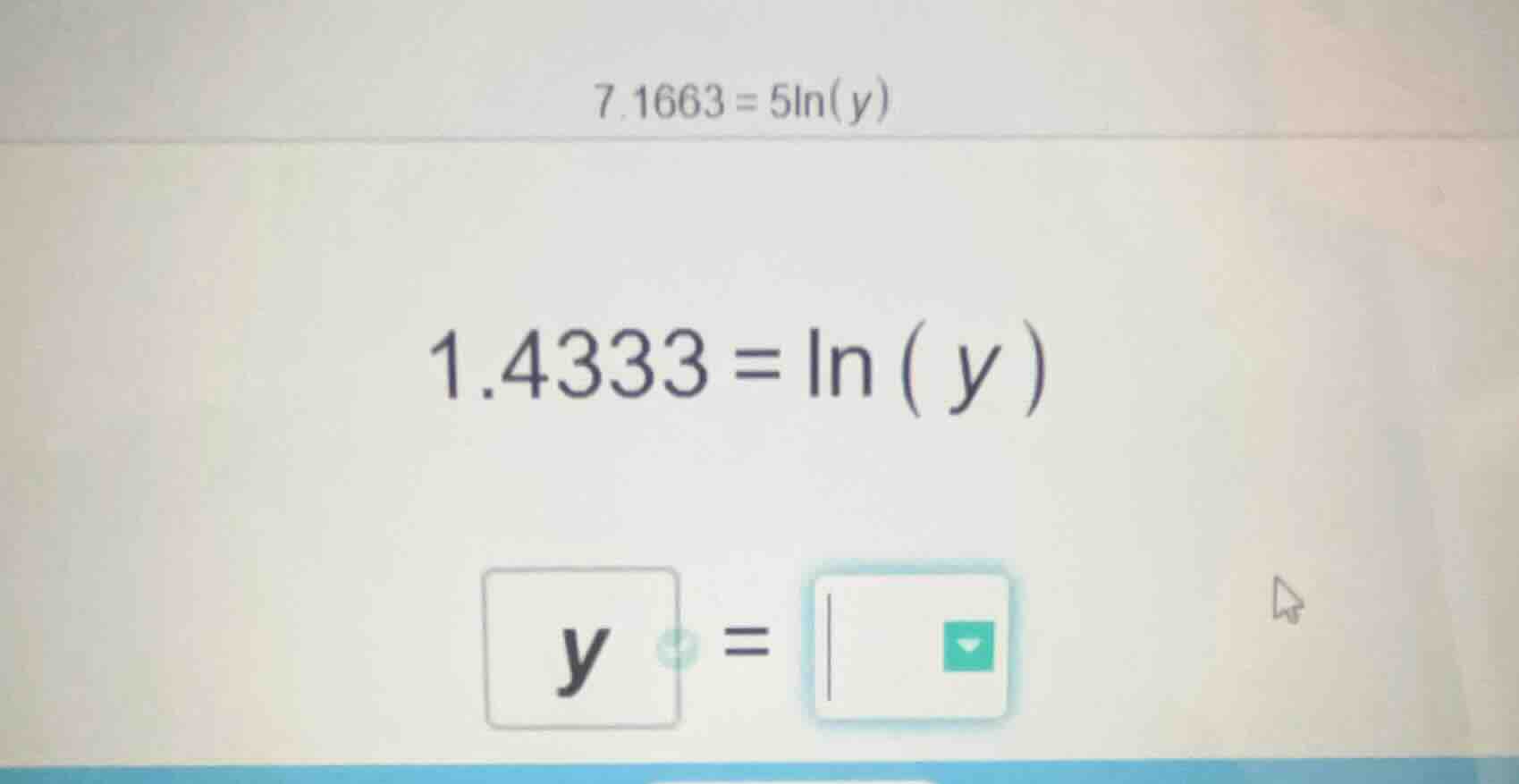 $7.1663 = 5\\ln(y)$ $1.4333 = \\ln(y)$ $y = \\square$