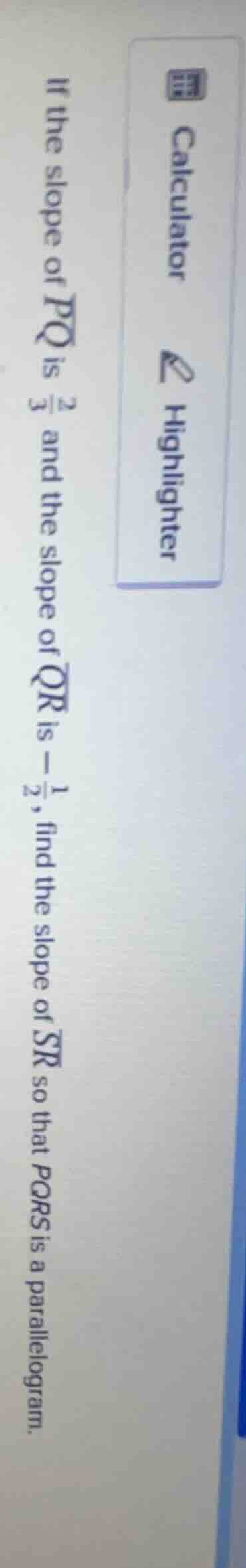 if the slope of $overline{pq}$ is $\frac{2}{3}$ and the slope of $overl…