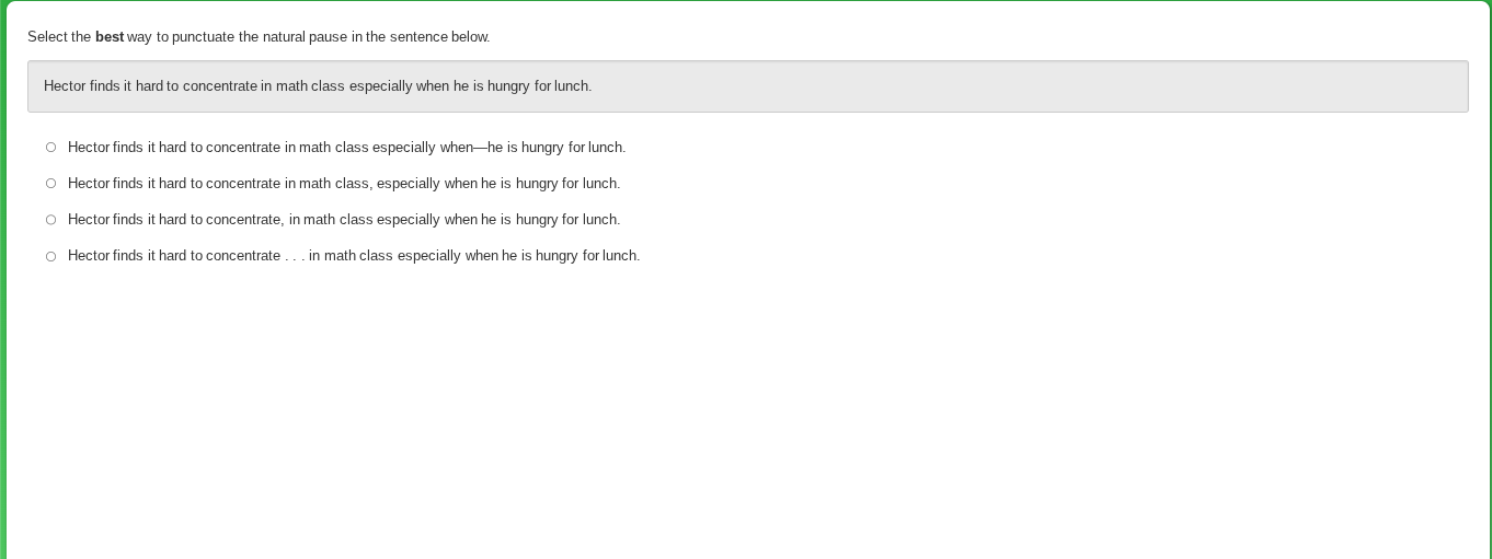 select the best way to punctuate the natural pause in the sentence belo…