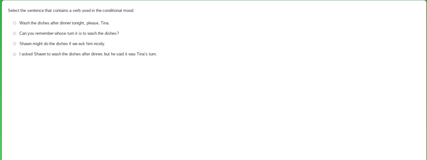 select the sentence that contains a verb used in the conditional mood. …
