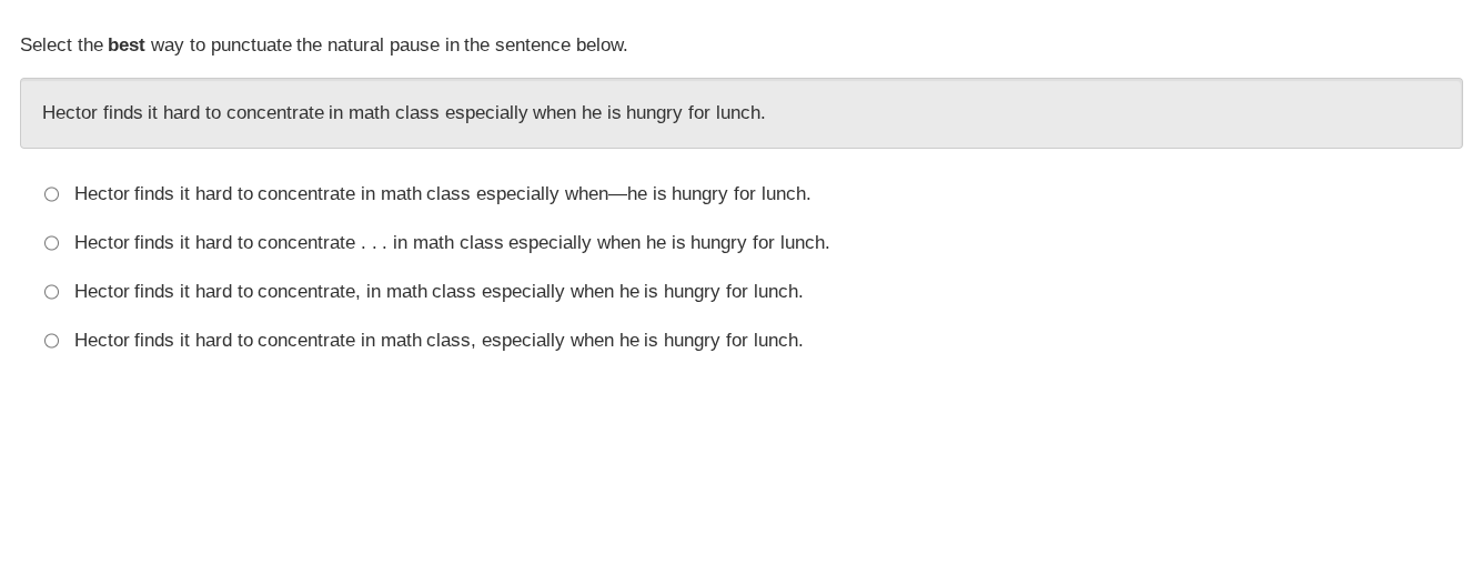 select the best way to punctuate the natural pause in the sentence belo…