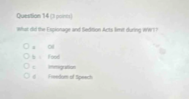 question 14 (3 points) what did the espionage and sedition acts limit d…