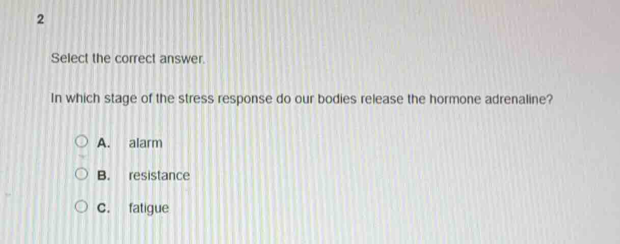 2 select the correct answer. in which stage of the stress response do o…