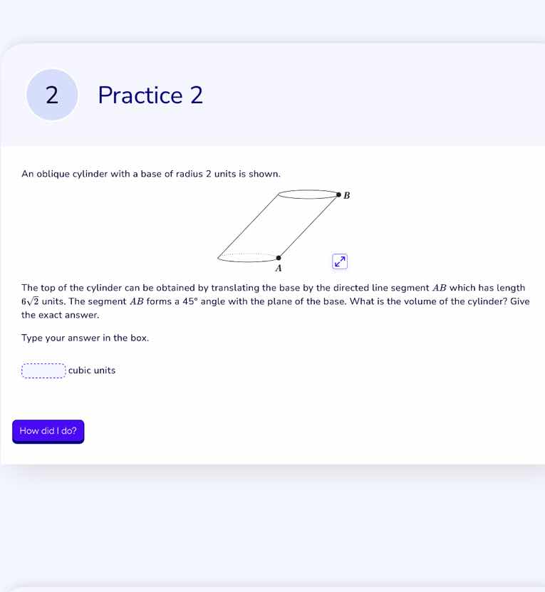2 practice 2 an oblique cylinder with a base of radius 2 units is shown…