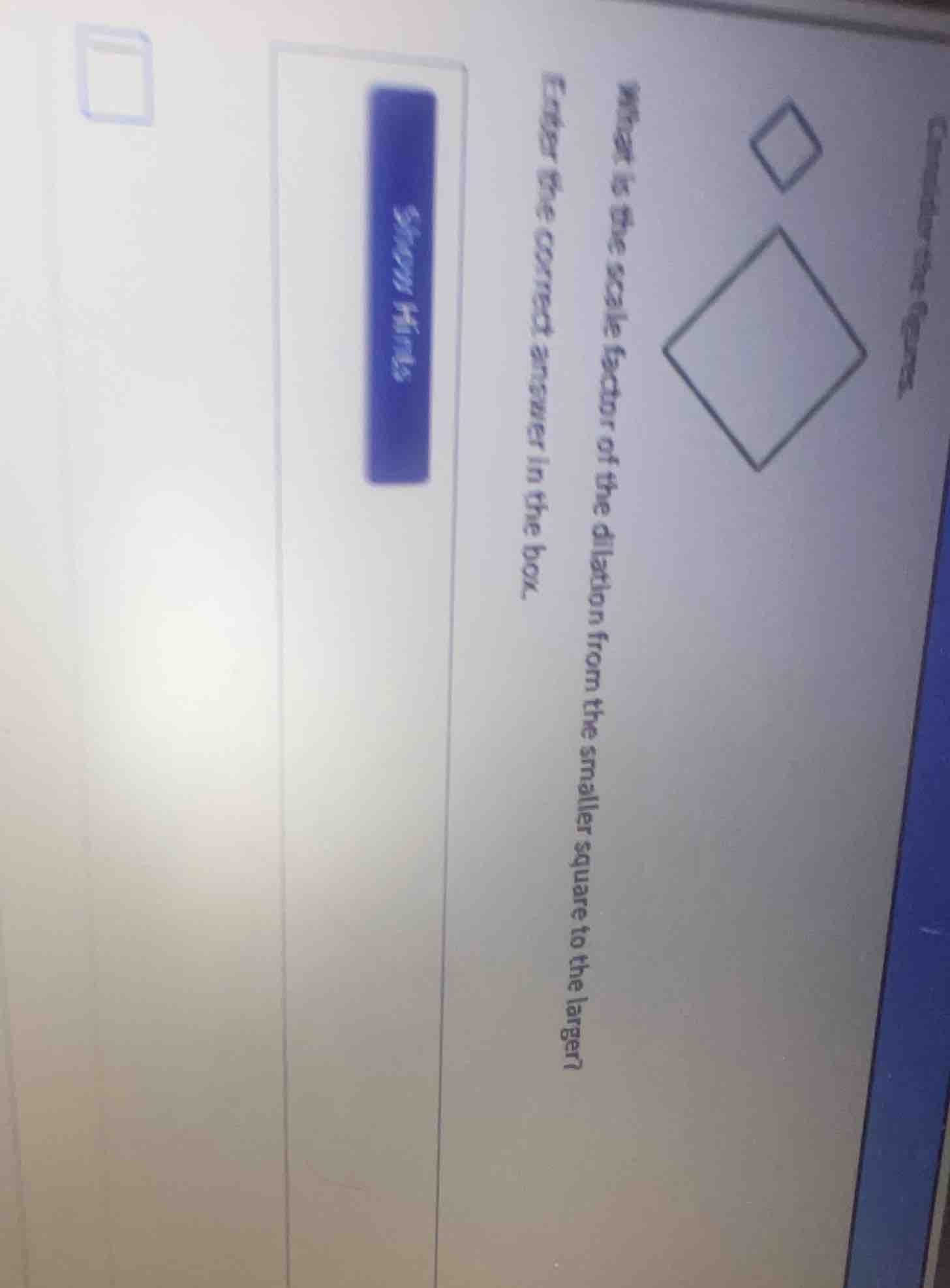 consider the figures. what is the scale factor of the dilation from the…