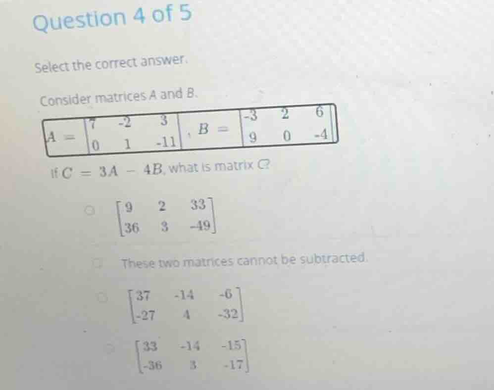 question 4 of 5 select the correct answer. consider matrices a and b. $…
