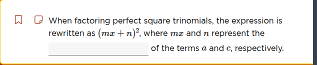when factoring perfect square trinomials, the expression is rewritten a…