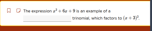 the expression $x^{2}+6x+9$ is an example of a __________ trinomial, wh…