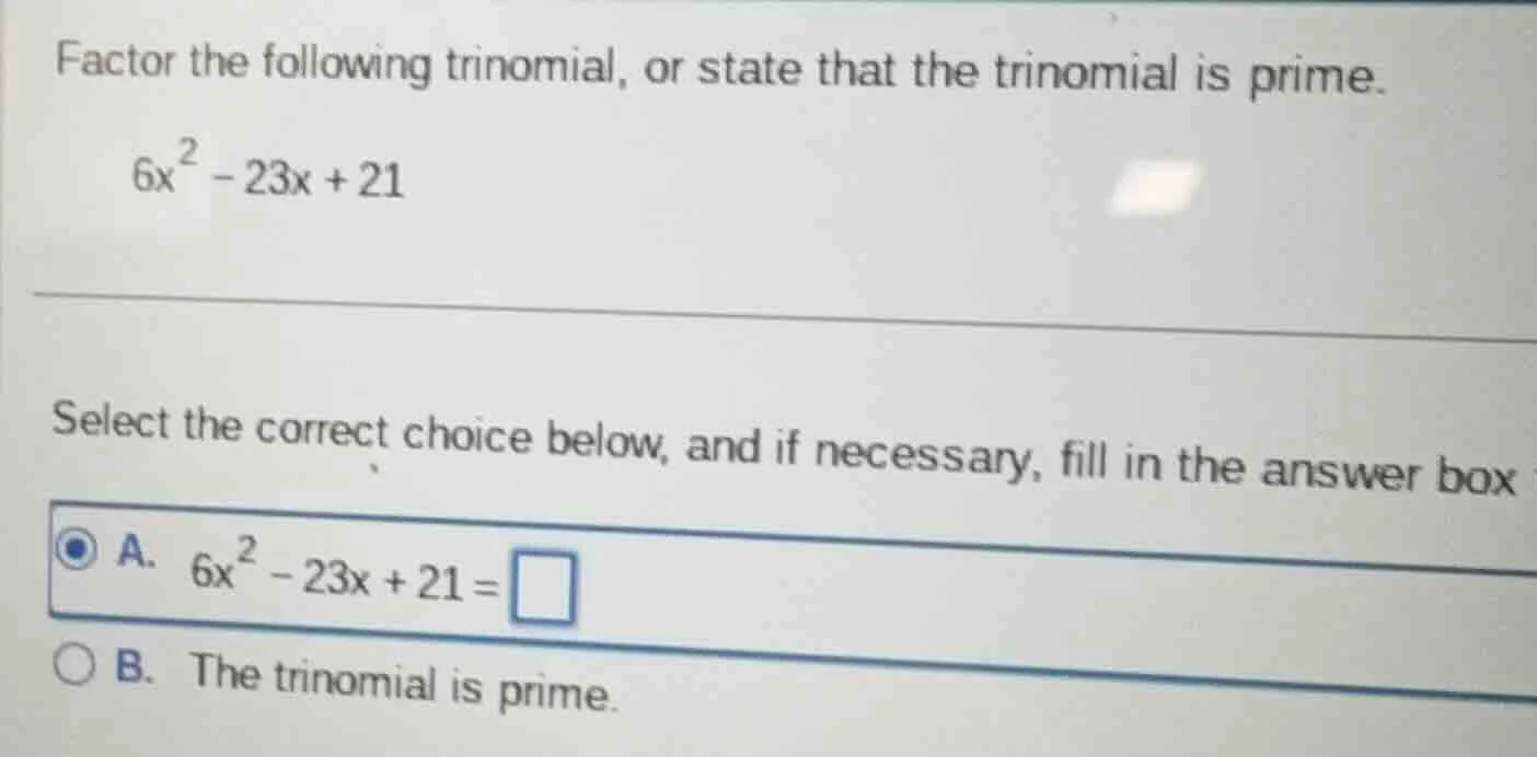 factor the following trinomial, or state that the trinomial is prime. $…