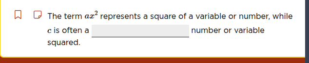 the term $ax^2$ represents a square of a variable or number, while c is…