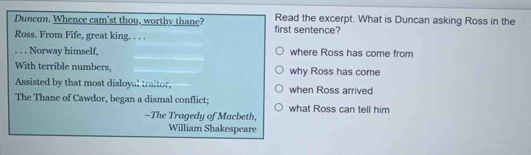 duncan. whence camst thou, worthy thane?ross. from fife, great king. . …