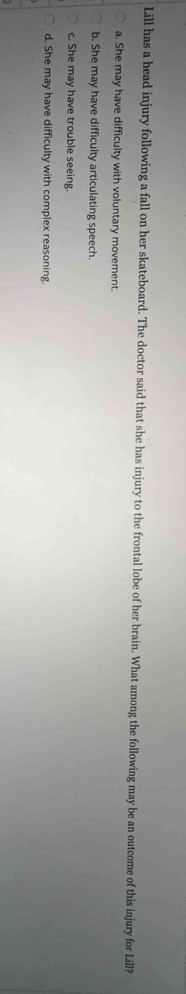 lill has a head injury following a fall on her skateboard. the doctor s…