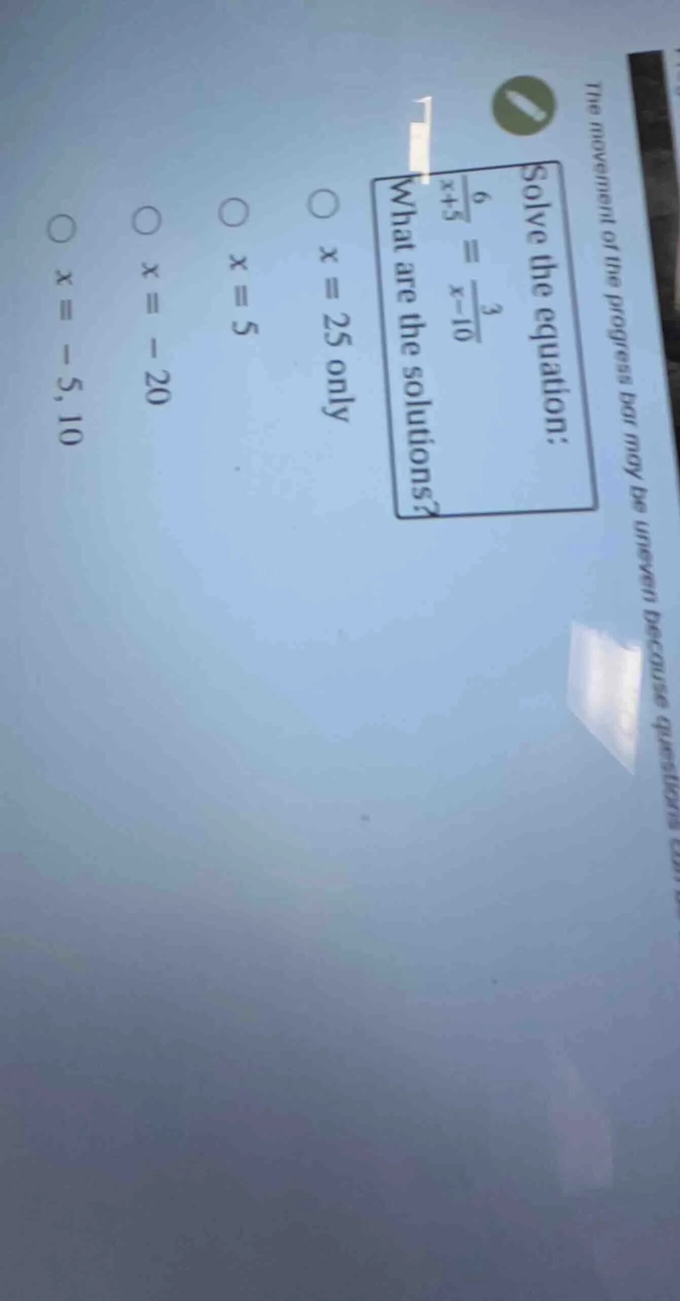 the movement of the progress bar may be uneven because questionssolve t…