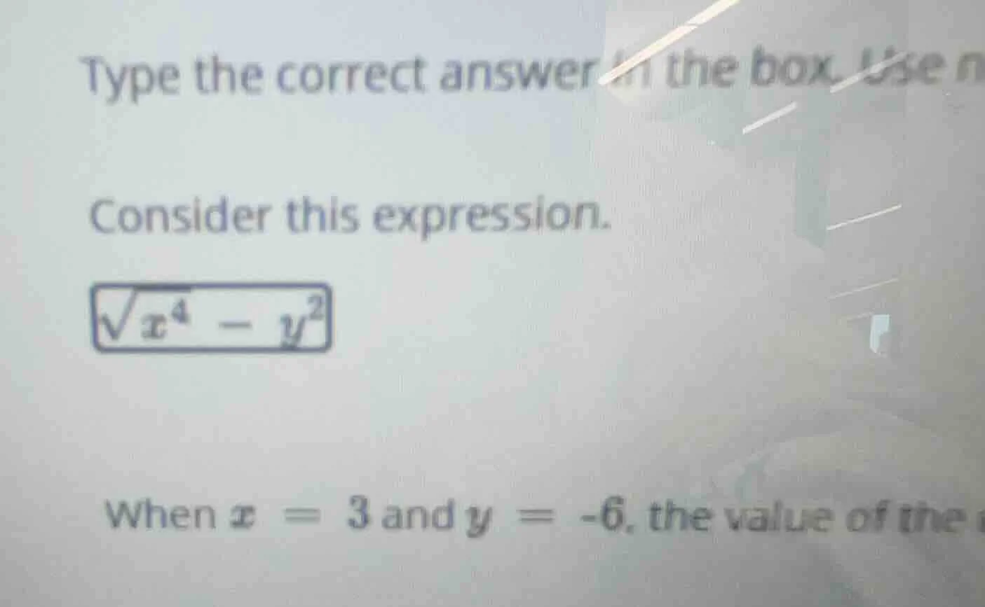 type the correct answer in the box. use nconsider this expression.$sqrt…