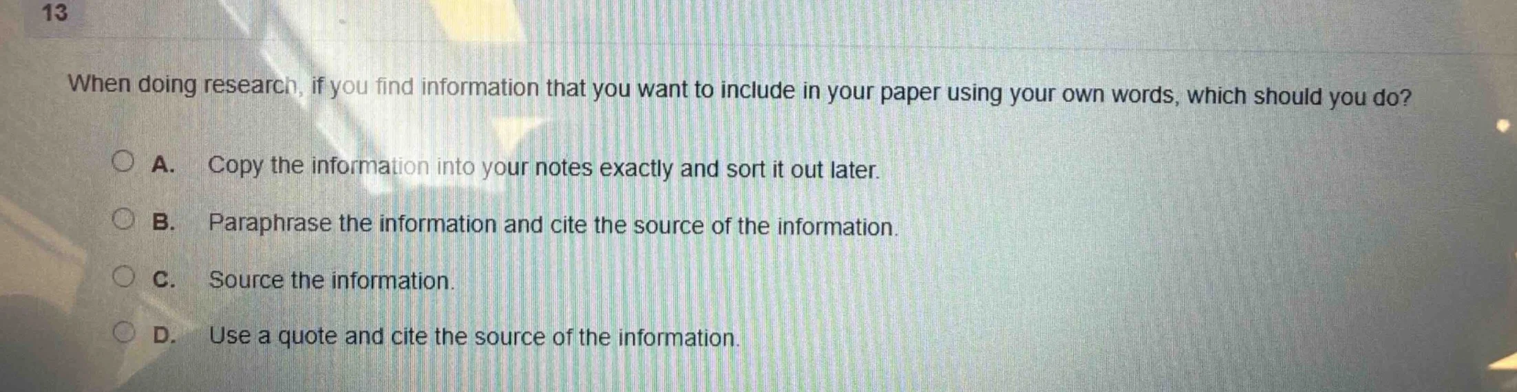 13 when doing research, if you find information that you want to includ…