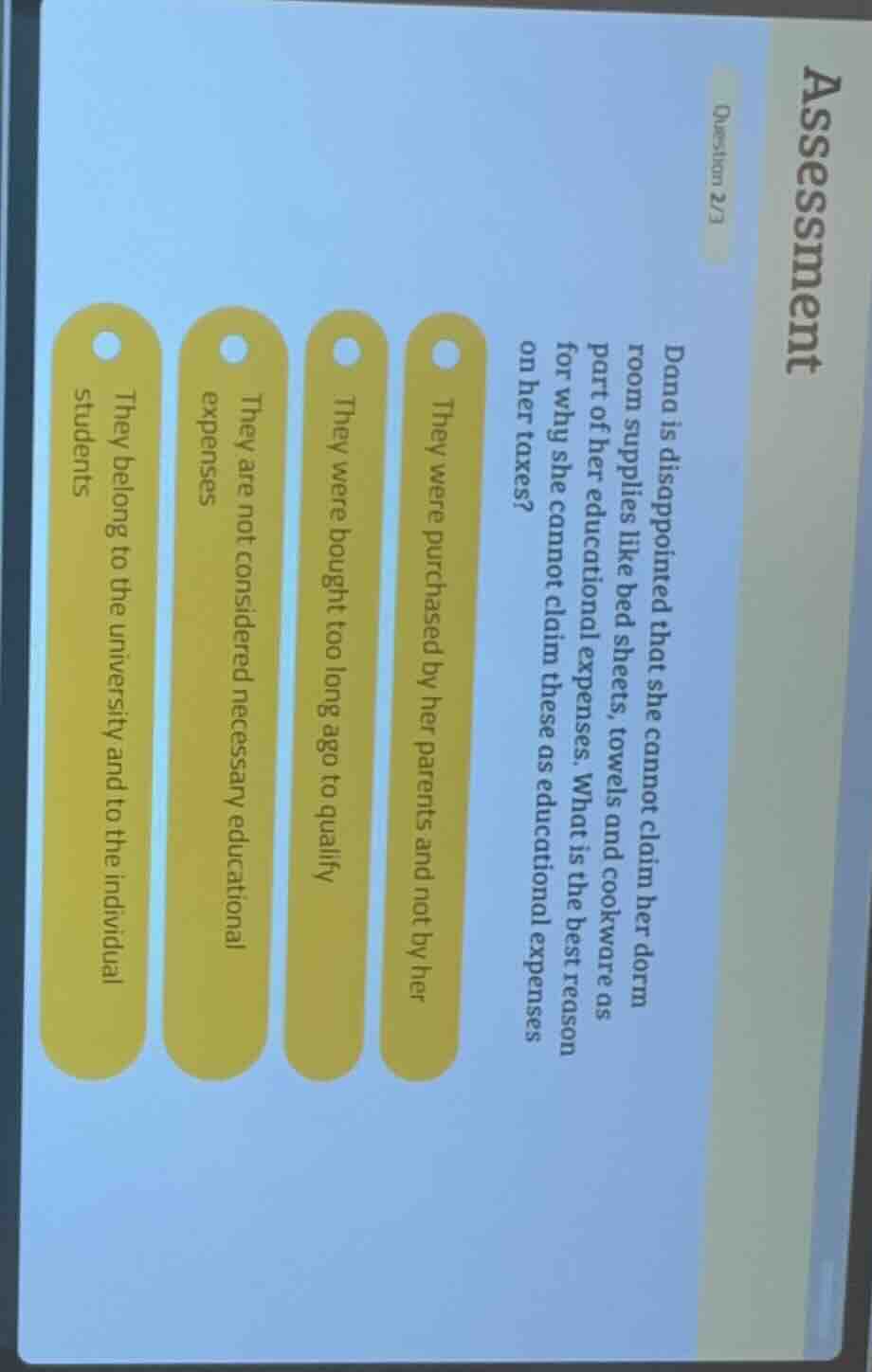 assessment question 2/3 dana is disappointed that she cannot claim her …