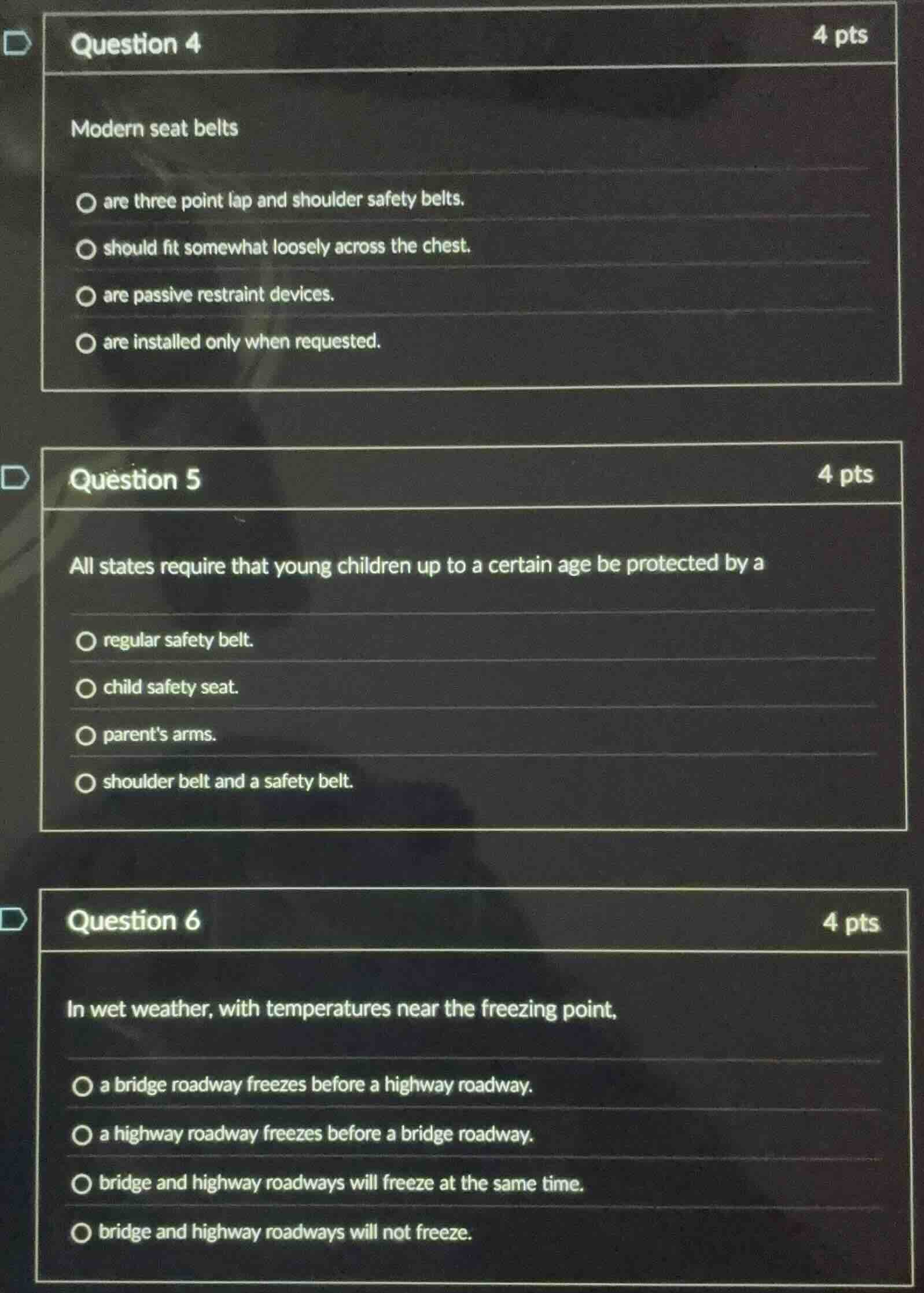question 4 4 pts modern seat belts ○ are three point lap and shoulder s…