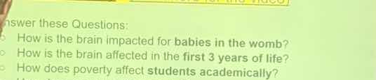 answer these questions: how is the brain impacted for babies in the wom…