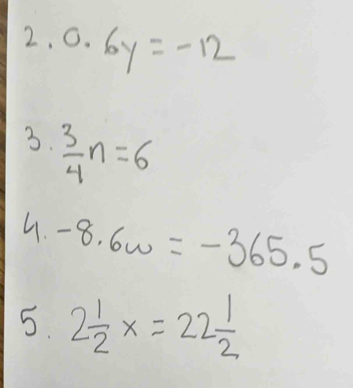 2. $0.6y = -12$ 3. $\frac{3}{4}n = 6$ 4. $-8.6w = -365.5$ 5. $2\frac{1}…