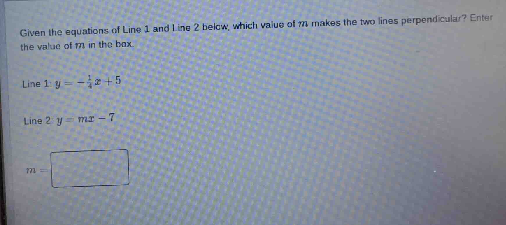 given the equations of line 1 and line 2 below, which value of $m$ make…