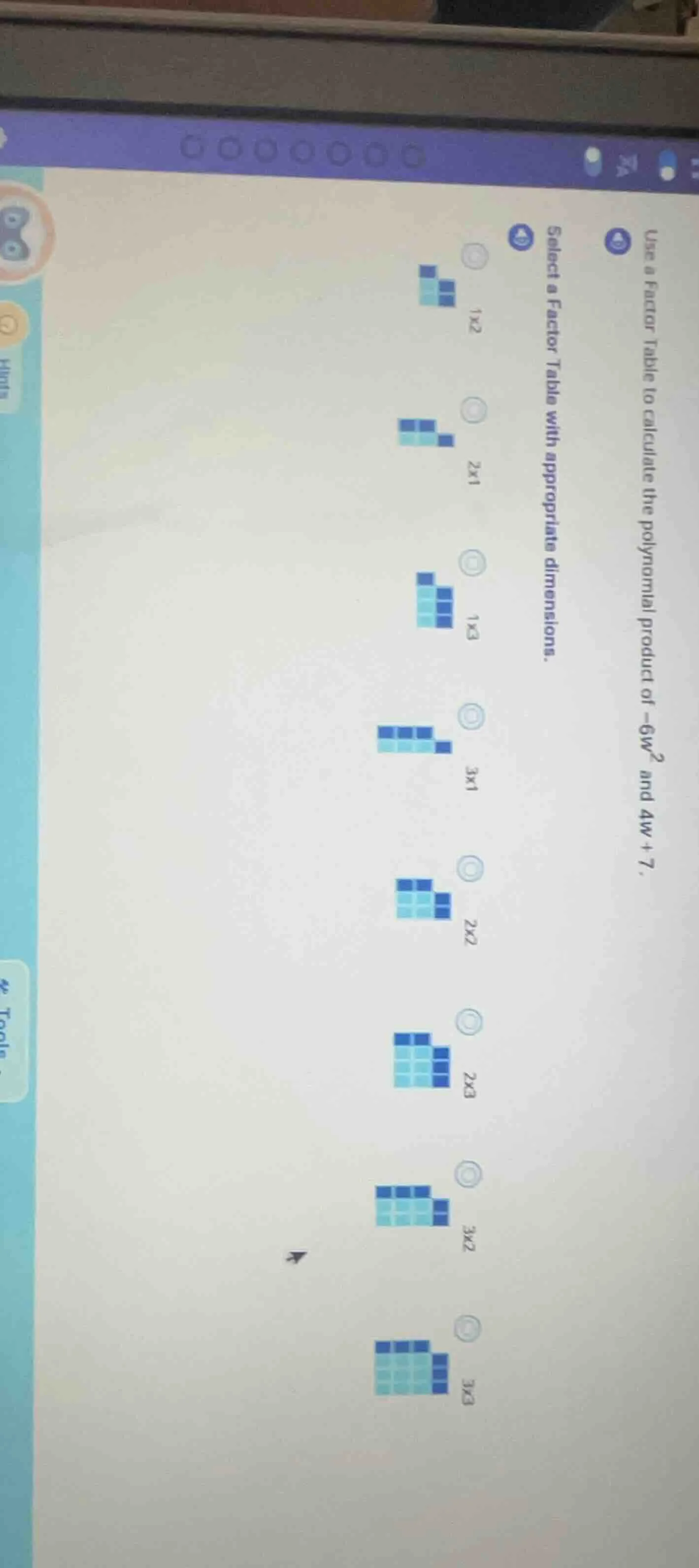 use a factor table to calculate the polynomial product of $-6w^2$ and $…