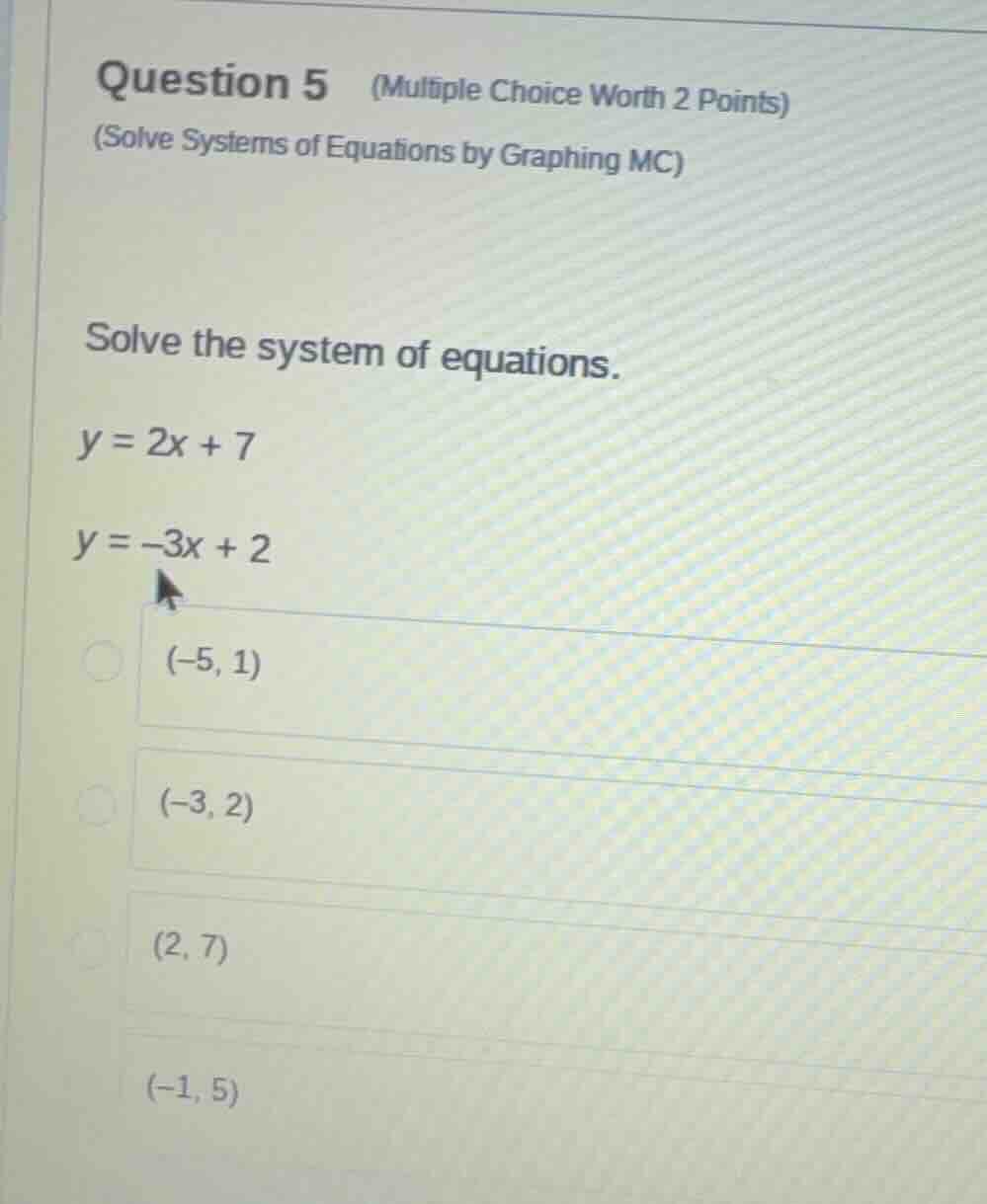 question 5 (multiple choice worth 2 points) (solve systems of equations…