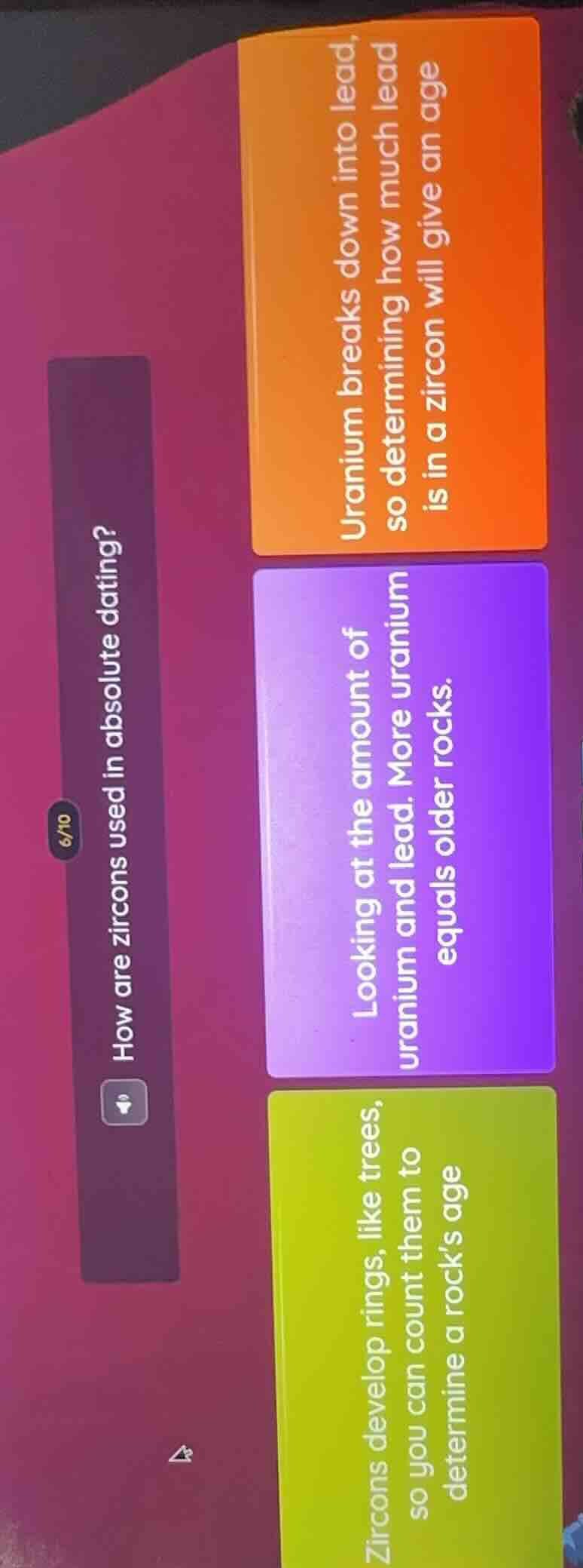 6/10 how are zircons used in absolute dating? uranium breaks down into …