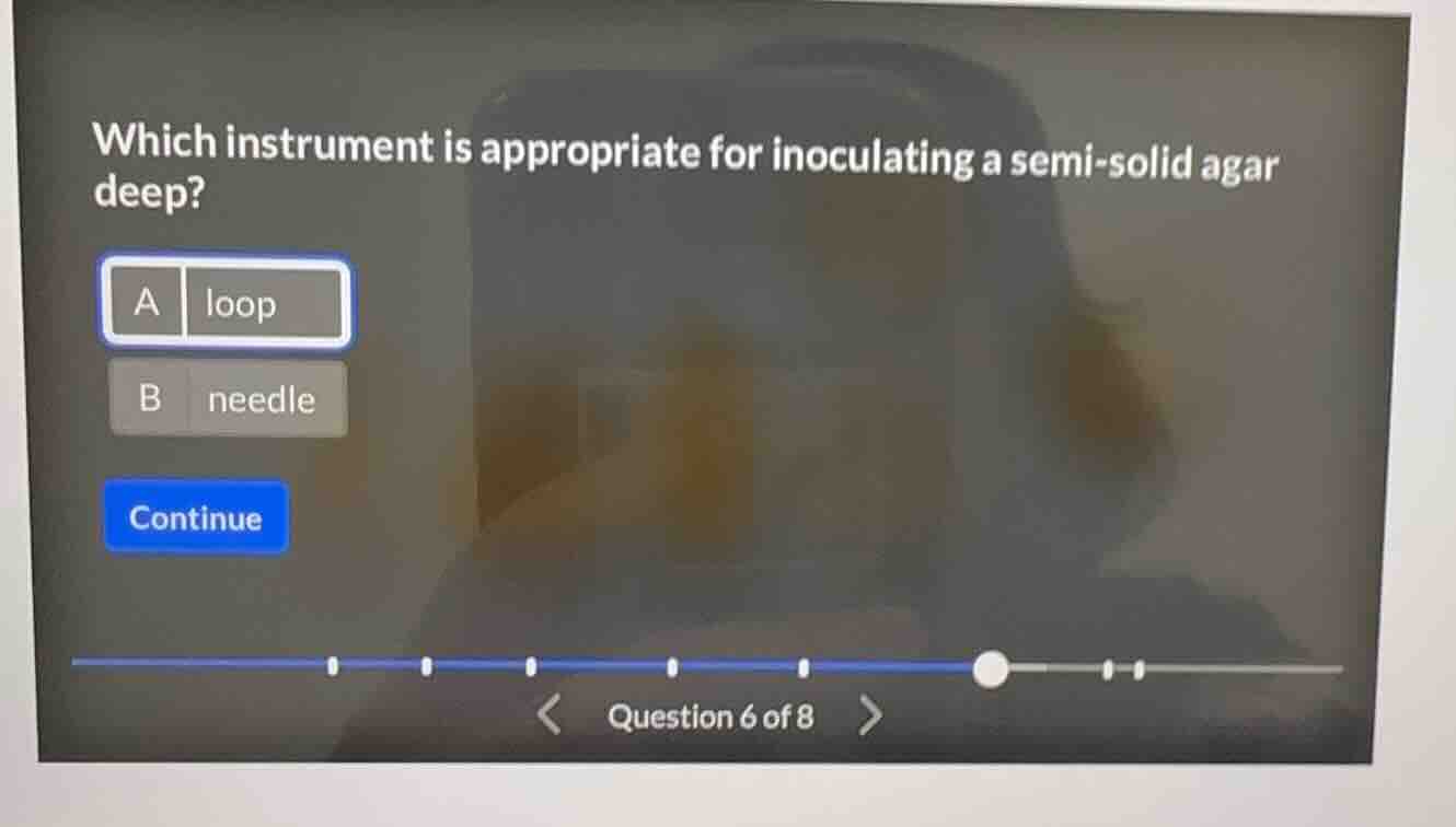 which instrument is appropriate for inoculating a semi-solid agar deep?…