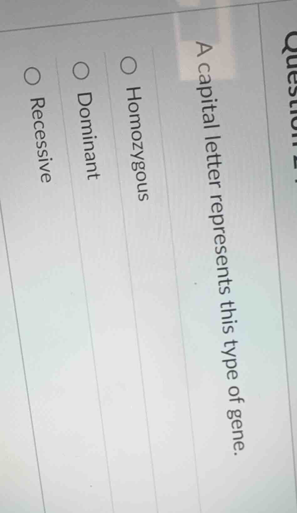 question 2a capital letter represents this type of gene.○ homozygous○ d…