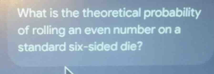what is the theoretical probability of rolling an even number on a stan…