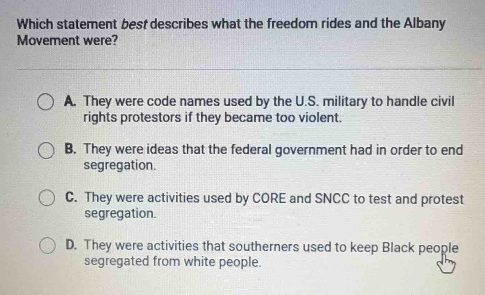 which statement best describes what the freedom rides and the albany mo…