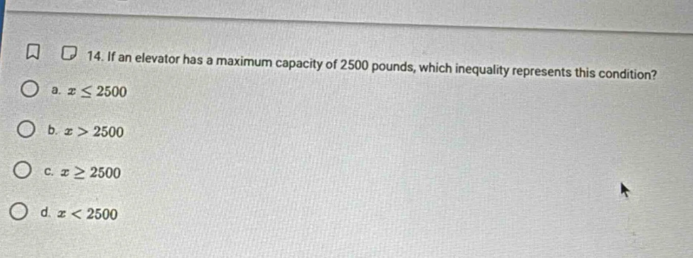 14. if an elevator has a maximum capacity of 2500 pounds, which inequal…