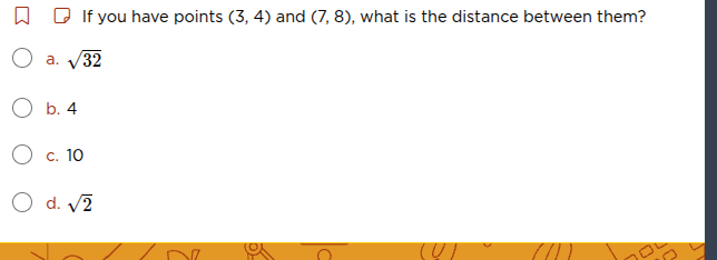 if you have points (3, 4) and (7, 8), what is the distance between them…