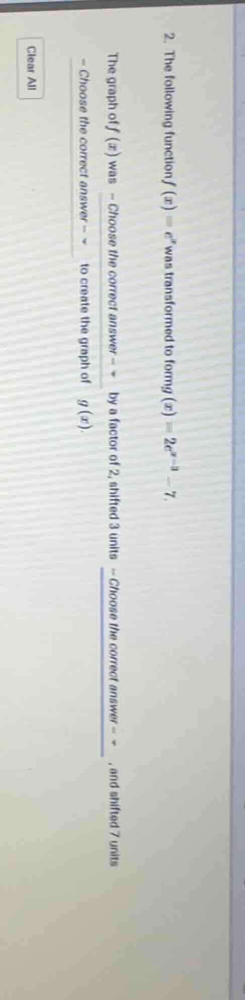 2. the following function $f(x)=e^{x}$ was transformed to form $g(x)=2e…