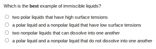 which is the best example of immiscible liquids? ○ two polar liquids th…