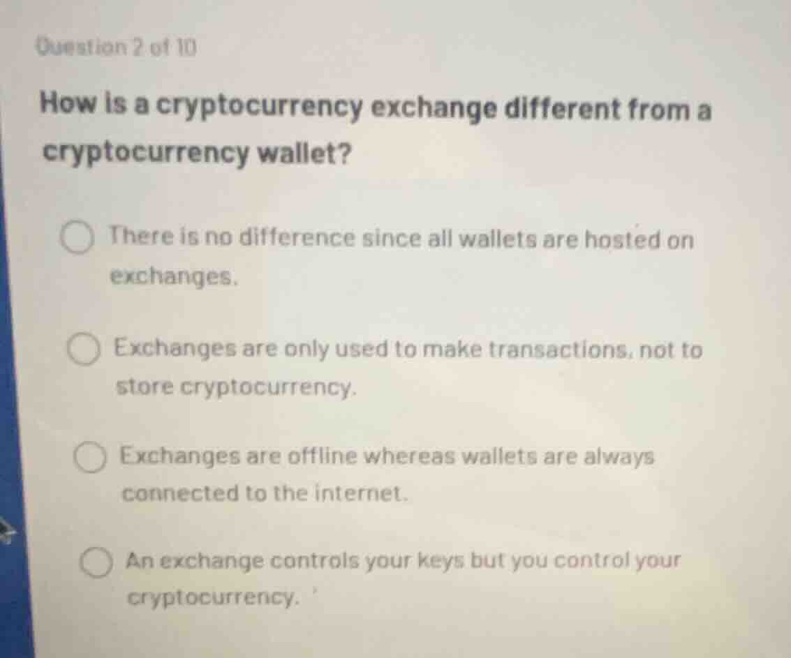 question 2 of 10 how is a cryptocurrency exchange different from a cryp…
