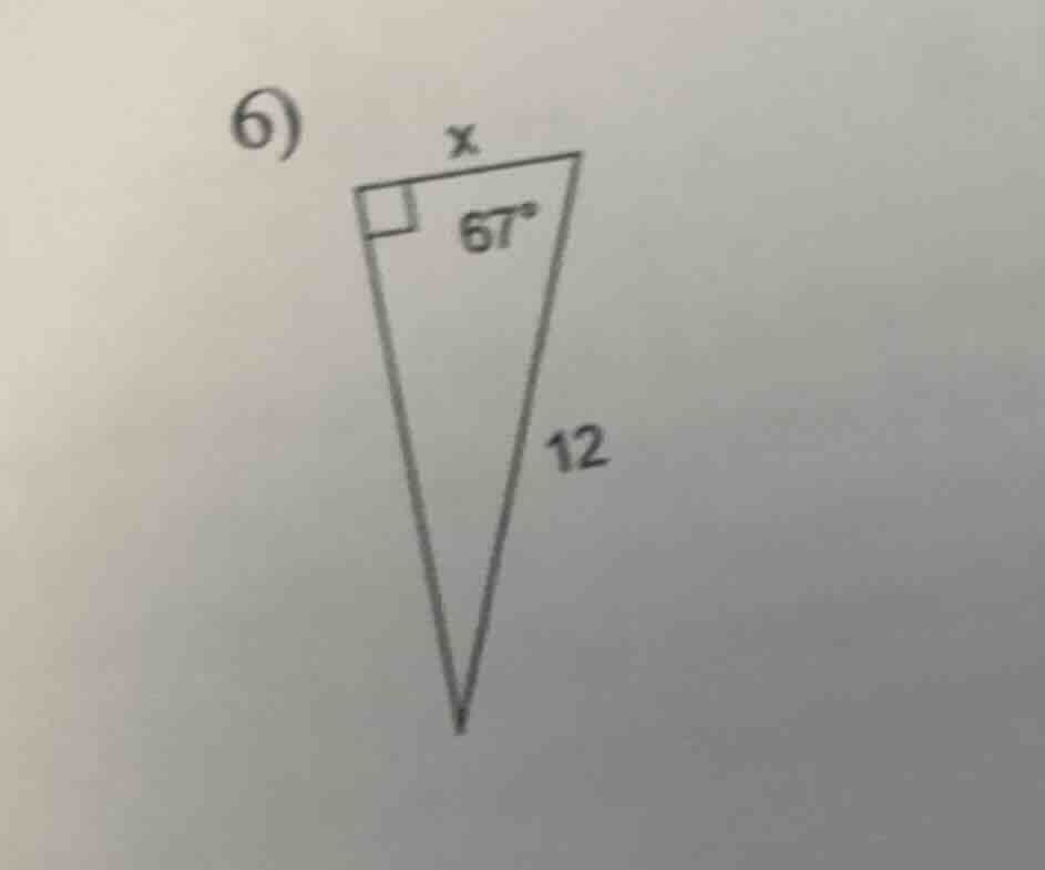 6) find the value of x in the right triangle with one acute angle of 67…