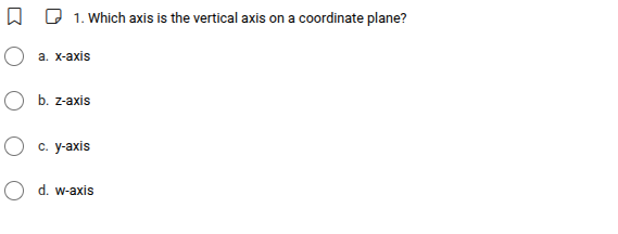 1. which axis is the vertical axis on a coordinate plane? a. x-axis b. …
