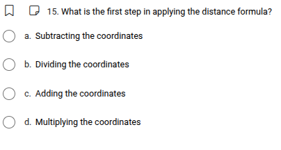 15. what is the first step in applying the distance formula? a. subtrac…
