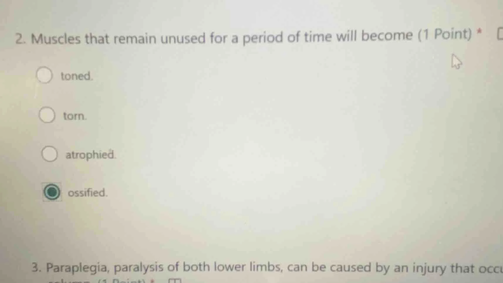 2. muscles that remain unused for a period of time will become (1 point…