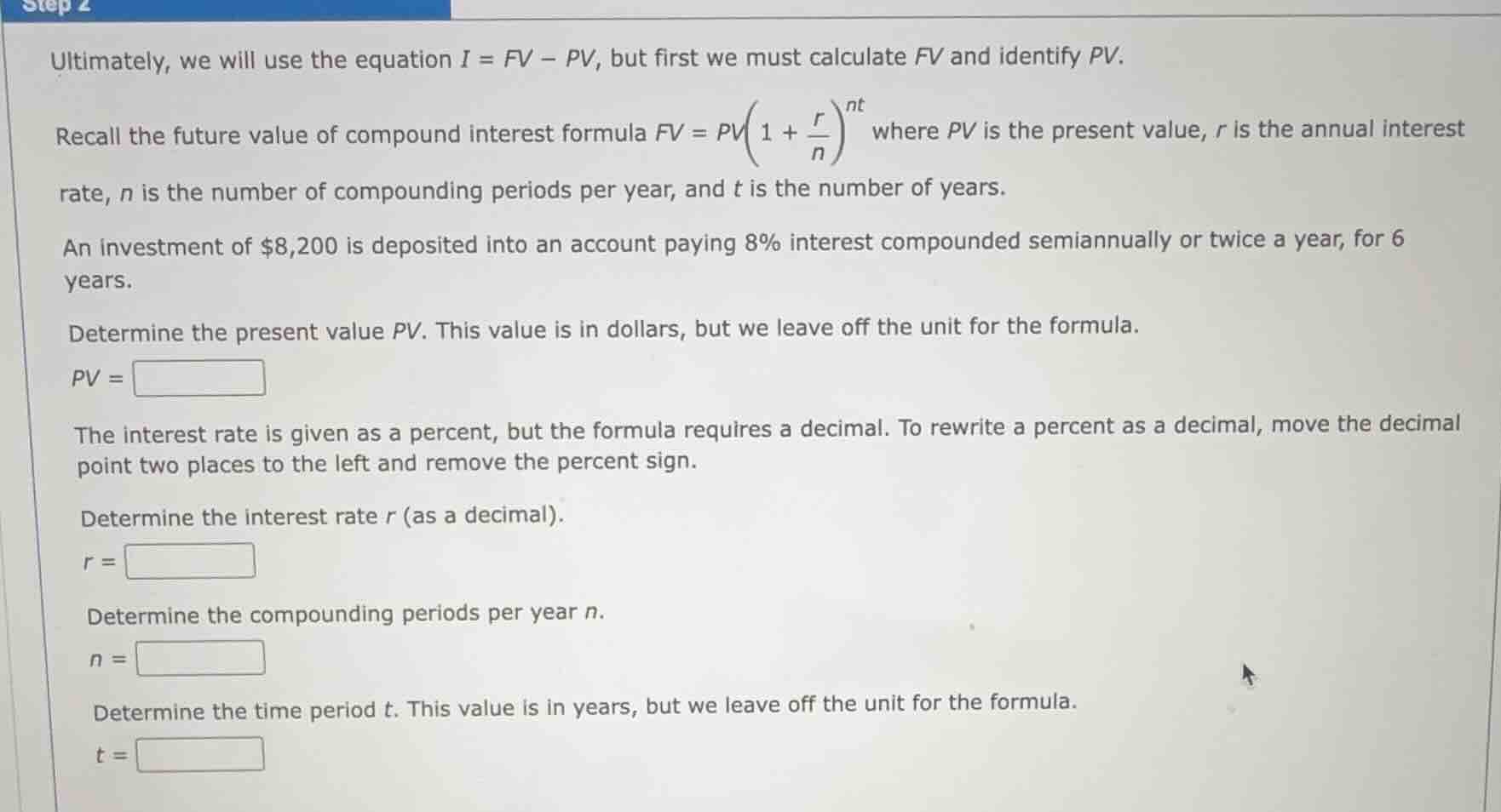 step 2 ultimately, we will use the equation $i = fv - pv$, but first we…