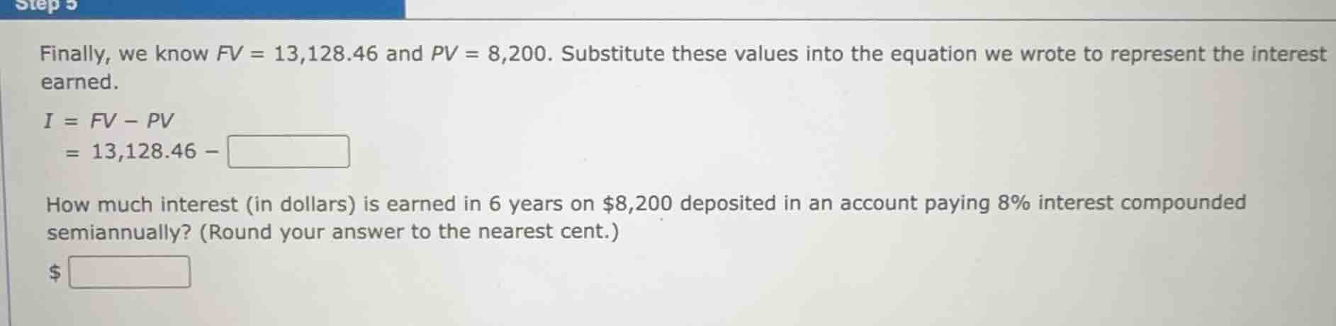 step 5 finally, we know $fv = 13,128.46$ and $pv = 8,200$. substitute t…