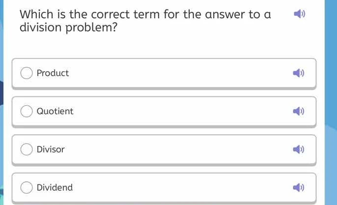 which is the correct term for the answer to a division problem? product…