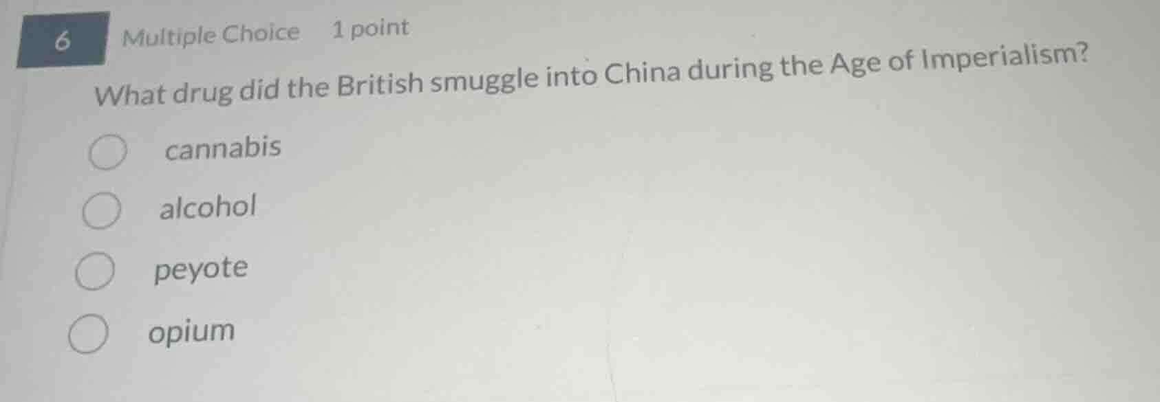6 multiple choice 1 point what drug did the british smuggle into china …