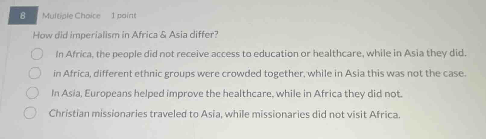 8 multiple choice 1 point how did imperialism in africa & asia differ? …