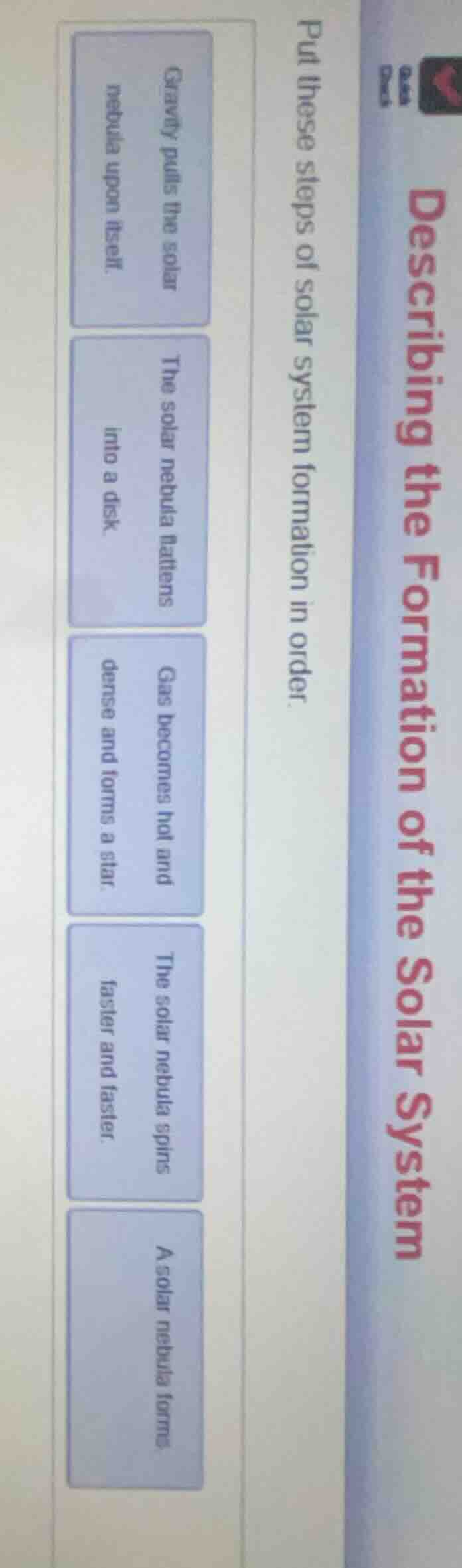 describing the formation of the solar system put these steps of solar s…