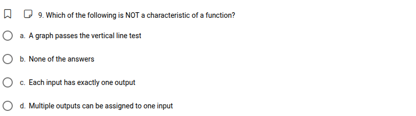 9. which of the following is not a characteristic of a function? a. a g…