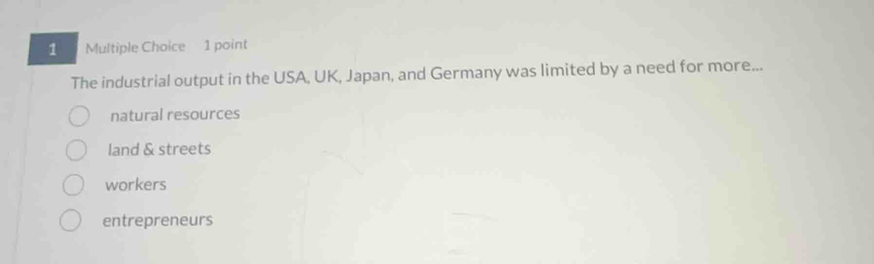 1 multiple choice 1 point the industrial output in the usa, uk, japan, …